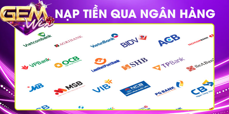 Cách nạp tiền Gemwin qua ngân hàng